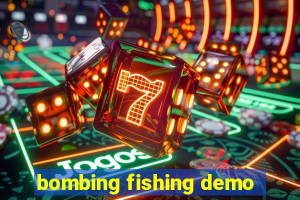 bombing fishing demo